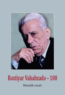 Bəxtiyar Vahabzadə - 100: metodik vəsait